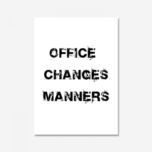 OFFICE CHANGES MANNERS